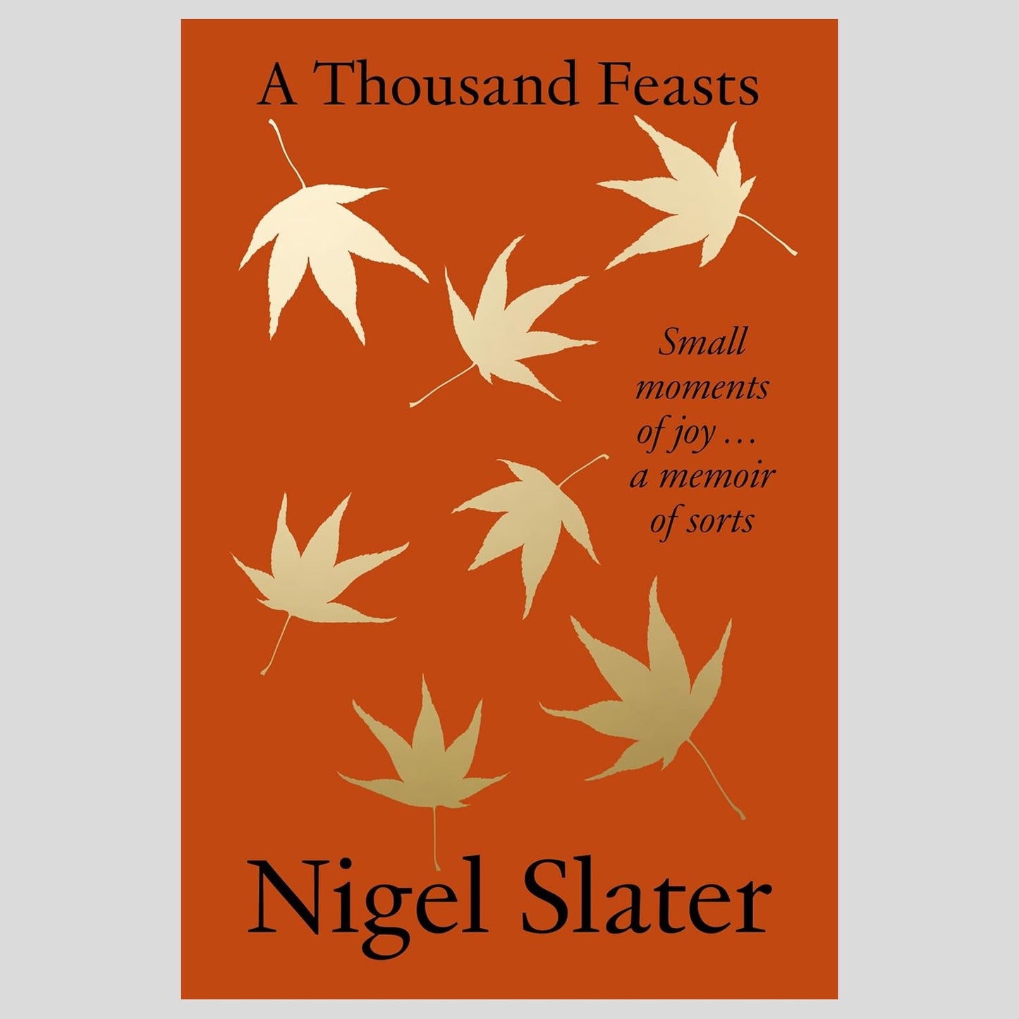 A Thousand Feasts, Nigel Slater (Hardback)