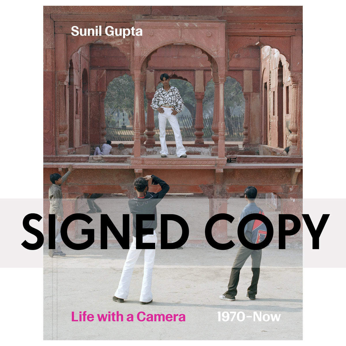 SIGNED COPY Sunil Gupta: Life with a Camera 1970 - Now