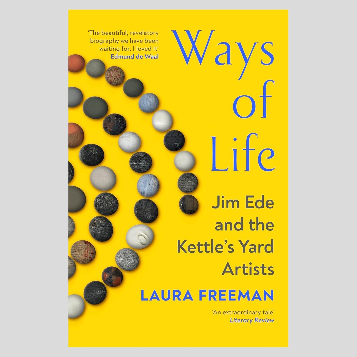Ways of Life: Jim Ede and the Kettle's Yard Artists (Paperback)