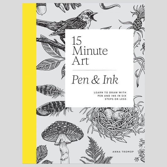 15 Minute Art: Pen & Ink