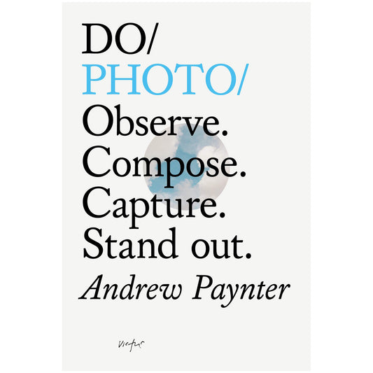 Do/Photo/ Observe. Compose. Capture. Stand Out.