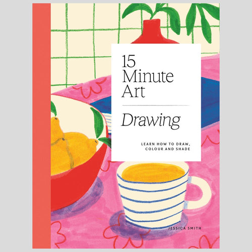 15 Minute Art: Drawing