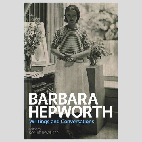 Bookspeed Barbara Hepworth Writings and Conversations Sophie Bowness 1