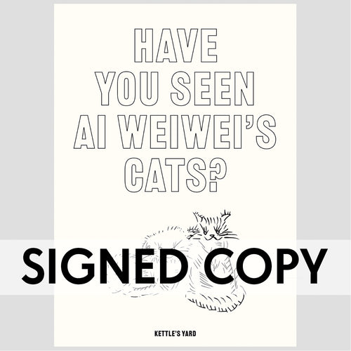 Kettles Yard SIGNED COPY Have you seen Ai Weiwei's Cats? A3 Exhibition Poster 1