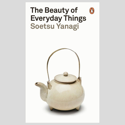 The Beauty of Everyday Things, Soetsu Yanagi